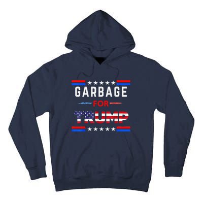 Garbage For Trump Make American Garbage Great Again Tall Hoodie