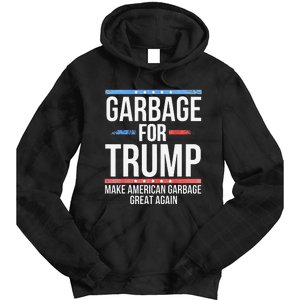 Garbage For Trump Make American Garbage Great Again Tie Dye Hoodie