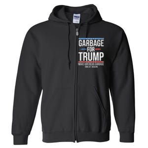 Garbage For Trump Make American Garbage Great Again Full Zip Hoodie