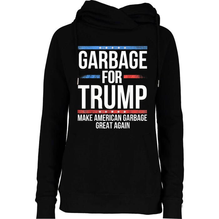 Garbage For Trump Make American Garbage Great Again Womens Funnel Neck Pullover Hood