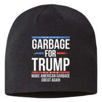 Garbage For Trump Make American Garbage Great Again Sustainable Beanie