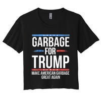 Garbage For Trump Make American Garbage Great Again Women's Crop Top Tee