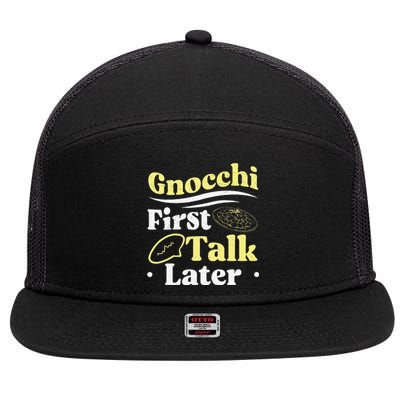 Gnocchi First Talk Later Funny Italian Cuisine Gnocchi Lover 7 Panel Mesh Trucker Snapback Hat