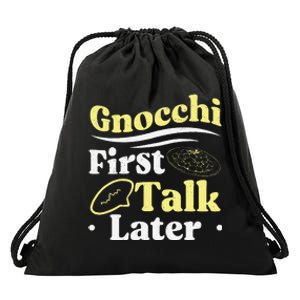 Gnocchi First Talk Later Funny Italian Cuisine Gnocchi Lover Drawstring Bag