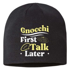 Gnocchi First Talk Later Funny Italian Cuisine Gnocchi Lover Sustainable Beanie