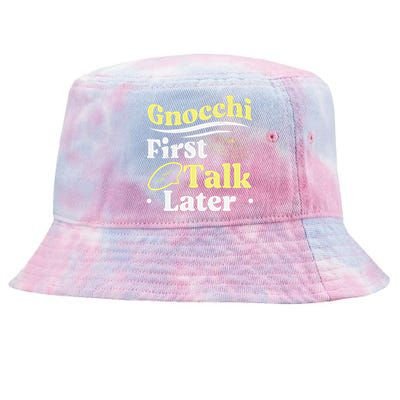 Gnocchi First Talk Later Funny Italian Cuisine Gnocchi Lover Tie-Dyed Bucket Hat