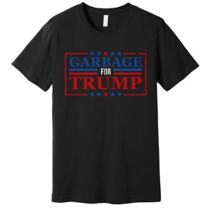 Garbage For Trump Garbage For Trump 2024 Presidential Premium T-Shirt