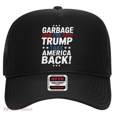 Garbage For Trump Take America Back Presidential Election High Crown Mesh Back Trucker Hat