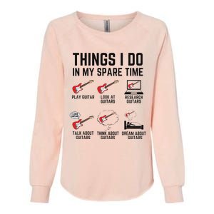 Guitarist Funny Things I Do In My Spare Time Guitar Womens California Wash Sweatshirt