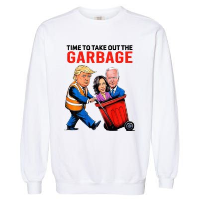 Garbage For Trump 2024 Time To Take Out Garbage Garment-Dyed Sweatshirt