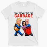 Garbage For Trump 2024 Time To Take Out Garbage T-Shirt