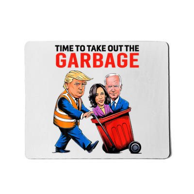 Garbage For Trump 2024 Time To Take Out Garbage Mousepad