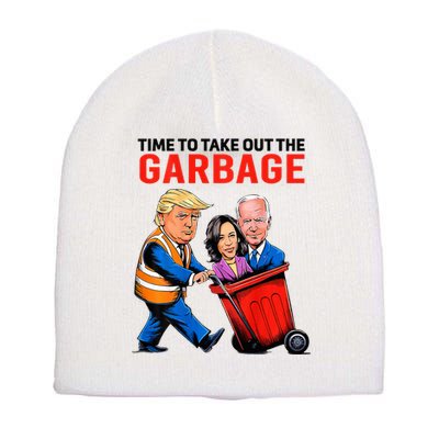 Garbage For Trump 2024 Time To Take Out Garbage Short Acrylic Beanie