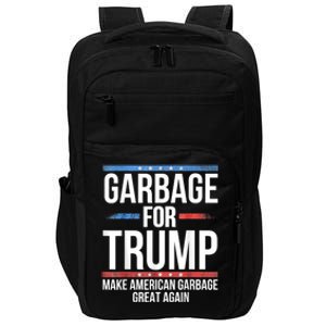 Garbage For Trump Make American Garbage Great Again Impact Tech Backpack