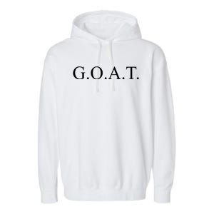 GOAT For The Greatest Of All Time GOAT Garment-Dyed Fleece Hoodie