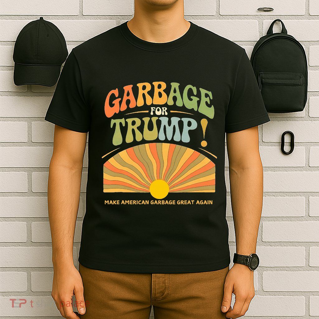 Garbage For Trump Make American Garbage Great Again T-Shirt