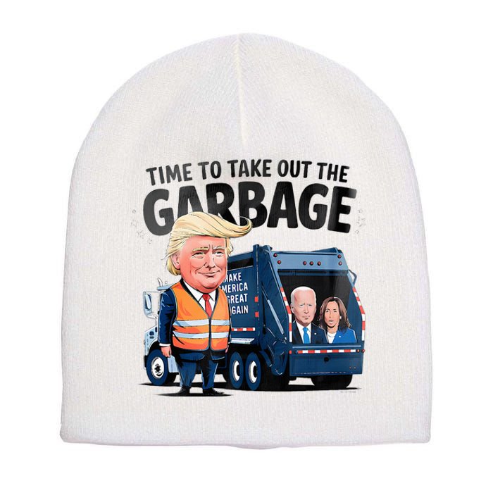 Garbage For Trump 2024 Time To Take Out Garbage Biden Short Acrylic Beanie