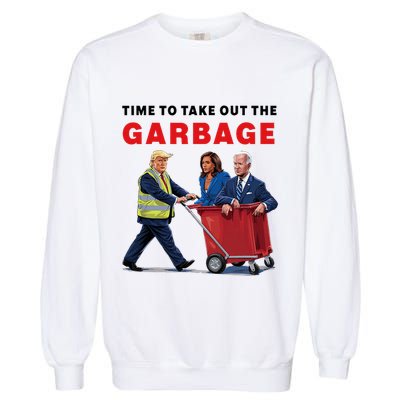 Garbage For Trump 2024 Time To Take Out The Garbage Garment-Dyed Sweatshirt