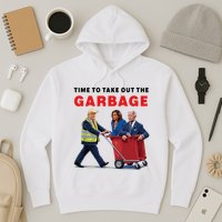 Garbage For Trump 2024 Time To Take Out The Garbage Hoodie