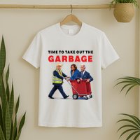 Garbage For Trump 2024 Time To Take Out The Garbage T-Shirt