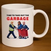 Garbage For Trump 2024 Time To Take Out The Garbage 11oz C Handle Ceramic Mug