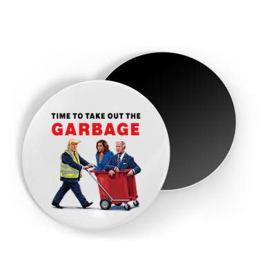 Garbage For Trump 2024 Time To Take Out The Garbage Magnet