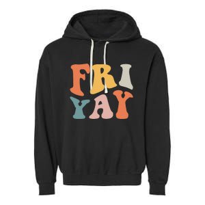 Groovy FriYay! Teachers Weekend Day Of The Week Teachers Garment-Dyed Fleece Hoodie