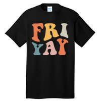 Groovy FriYay! Teachers Weekend Day Of The Week Teachers Tall T-Shirt