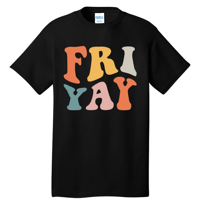 Groovy FriYay! Teachers Weekend Day Of The Week Teachers Tall T-Shirt