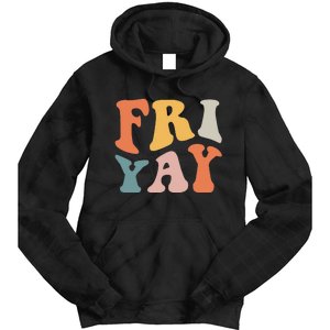 Groovy FriYay! Teachers Weekend Day Of The Week Teachers Tie Dye Hoodie