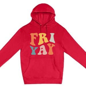 Groovy FriYay! Teachers Weekend Day Of The Week Teachers Premium Pullover Hoodie