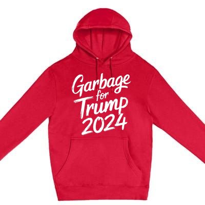 Garbage For Trump 2024 We Are Not Garbage Vote Trump Premium Pullover Hoodie