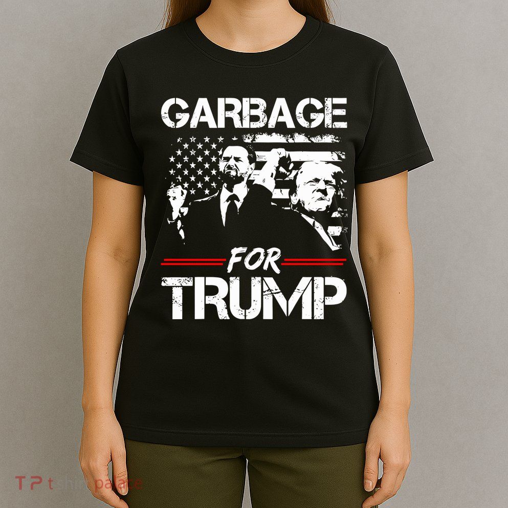 Garbage For Trump Vance Make American Garbage Great Again T-Shirt