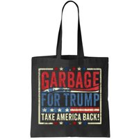 Garbage For Trump Tote Bag