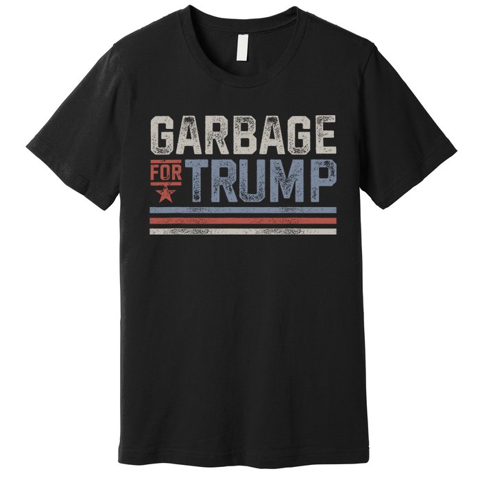 Garbage For Trump Premium T-Shirt