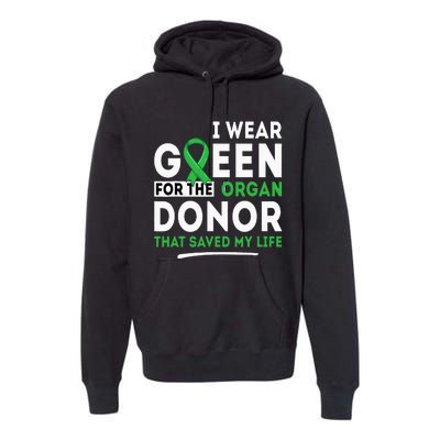 Green For The Organ Donor Transplant Kidney Liver Surgery Premium Hoodie