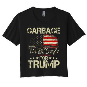 Garbage For Trump 2024 Tees Trump Supporter Us Flag Women's Crop Top Tee