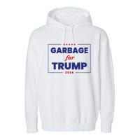 Garbage For Trump 2024 Funny Trump Supporter Garment-Dyed Fleece Hoodie