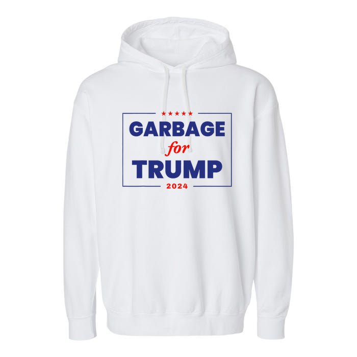 Garbage For Trump 2024 Funny Trump Supporter Garment-Dyed Fleece Hoodie