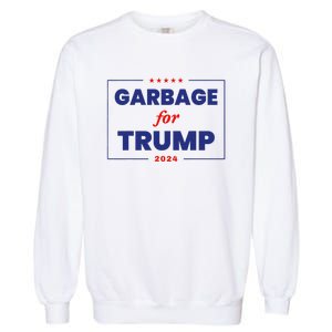 Garbage For Trump 2024 Funny Trump Supporter Garment-Dyed Sweatshirt