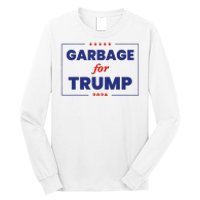 Garbage For Trump 2024 Funny Trump Supporter Long Sleeve Shirt