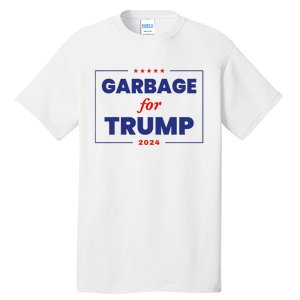 Garbage For Trump 2024 Funny Trump Supporter Tall T-Shirt