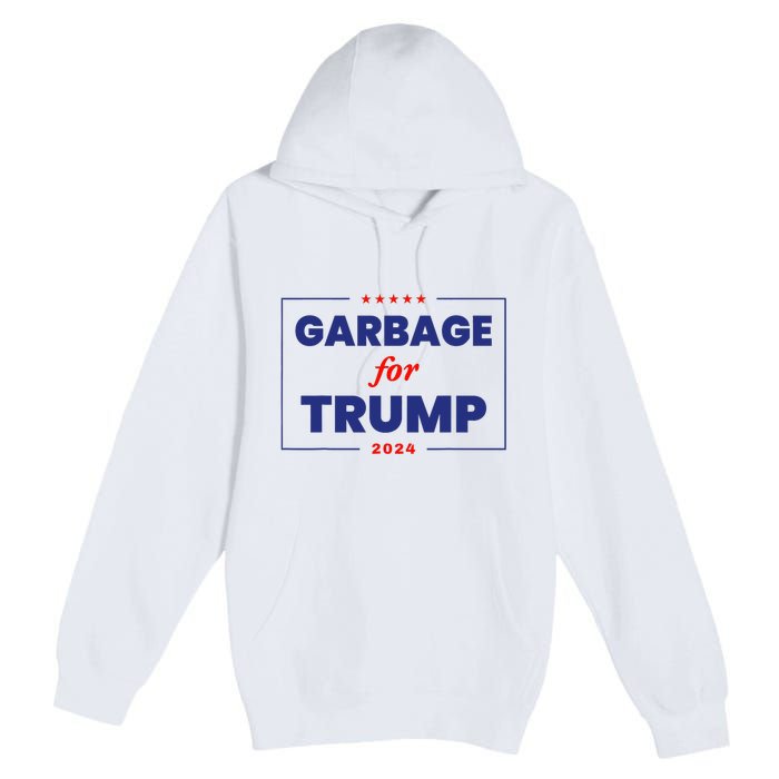 Garbage For Trump 2024 Funny Trump Supporter Premium Pullover Hoodie