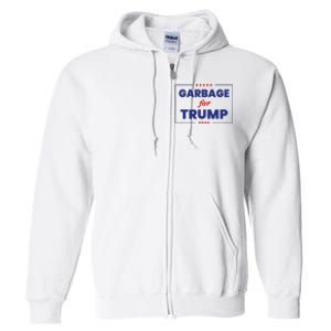 Garbage For Trump 2024 Funny Trump Supporter Full Zip Hoodie