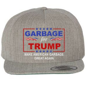 Garbage For Trump Make American Garbage Great Again Wool Snapback Cap