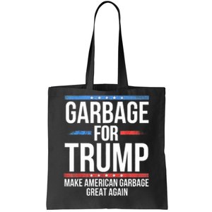 Garbage For Trump Make American Garbage Great Again Tote Bag