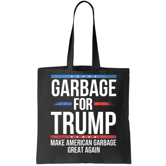 Garbage For Trump Make American Garbage Great Again Tote Bag