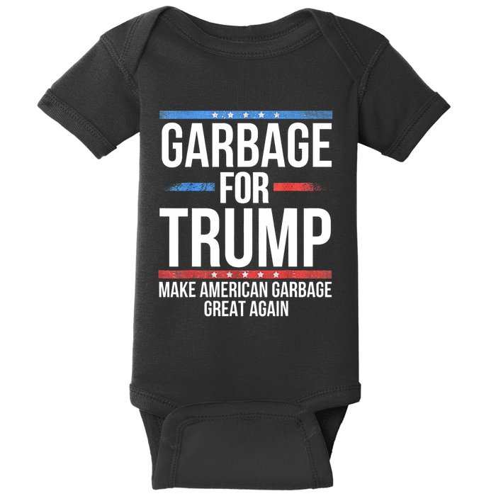 Garbage For Trump Make American Garbage Great Again Baby Bodysuit