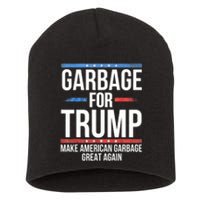 Garbage For Trump Make American Garbage Great Again Short Acrylic Beanie