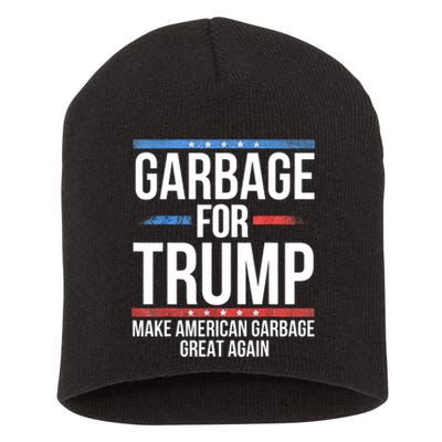 Garbage For Trump Make American Garbage Great Again Short Acrylic Beanie